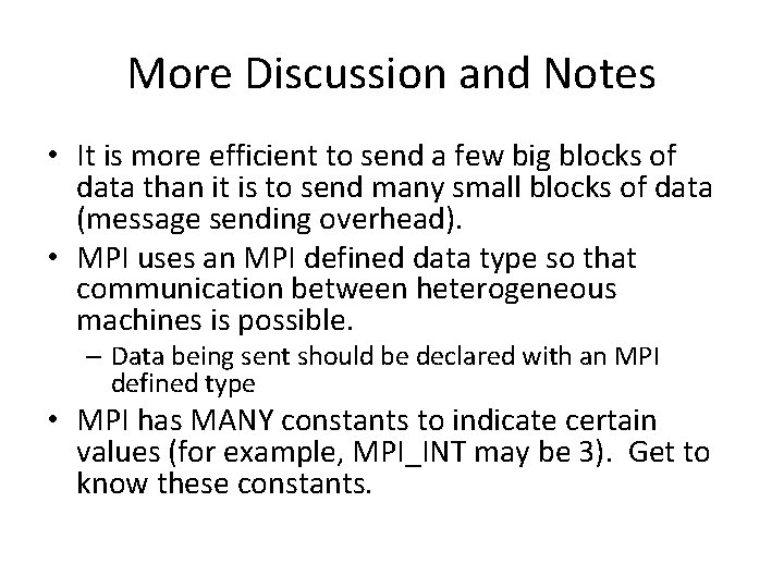 More Discussion and Notes • It is more efficient to send a few big