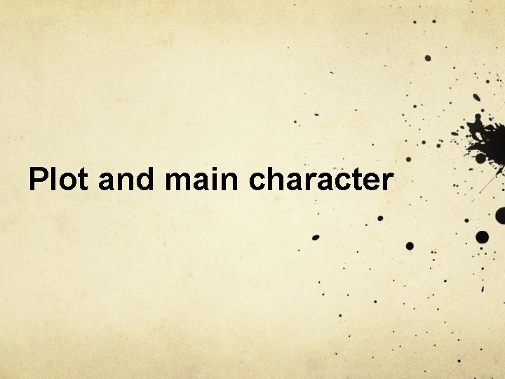 Plot and main character 