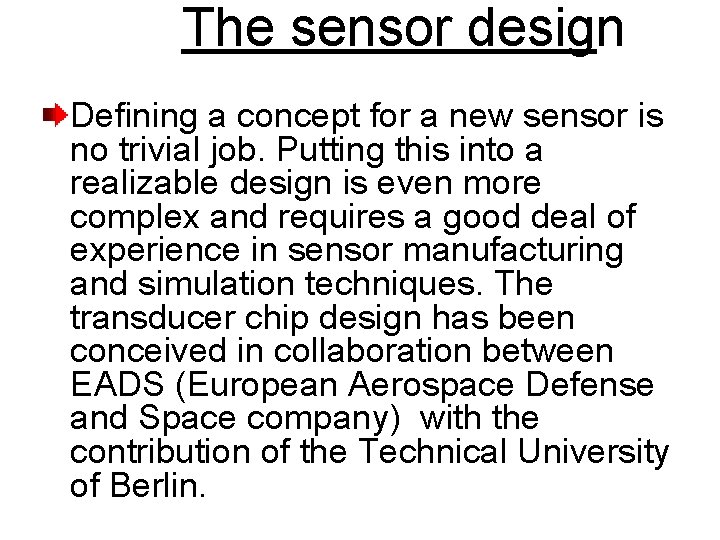The sensor design Defining a concept for a new sensor is no trivial job.