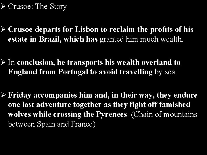 Ø Crusoe: The Story Ø Crusoe departs for Lisbon to reclaim the profits of