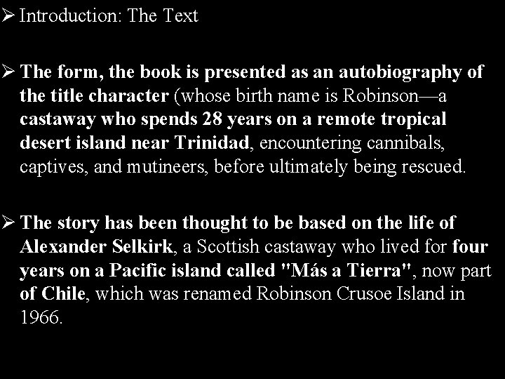 Ø Introduction: The Text Ø The form, the book is presented as an autobiography