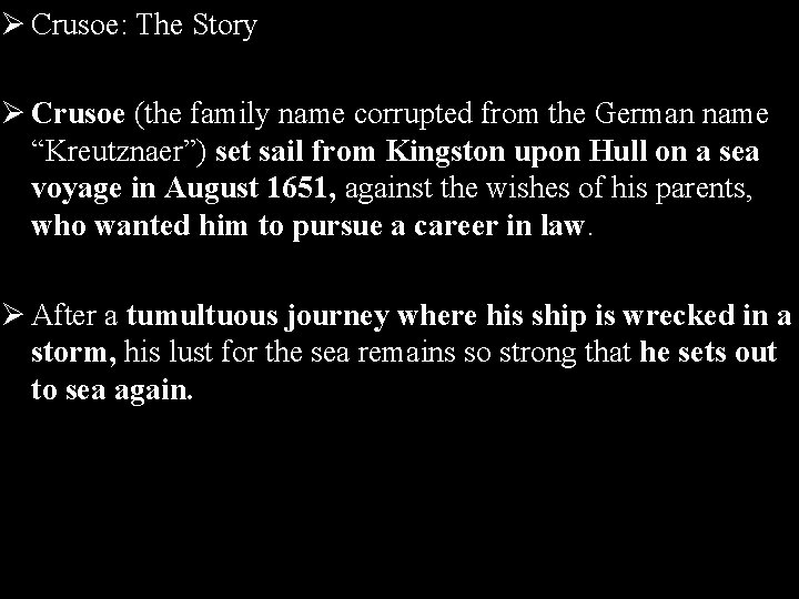 Ø Crusoe: The Story Ø Crusoe (the family name corrupted from the German name