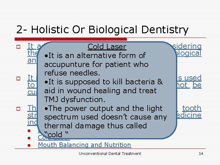 2 - Holistic Or Biological Dentistry o o o It adopts a humanistic philosophy