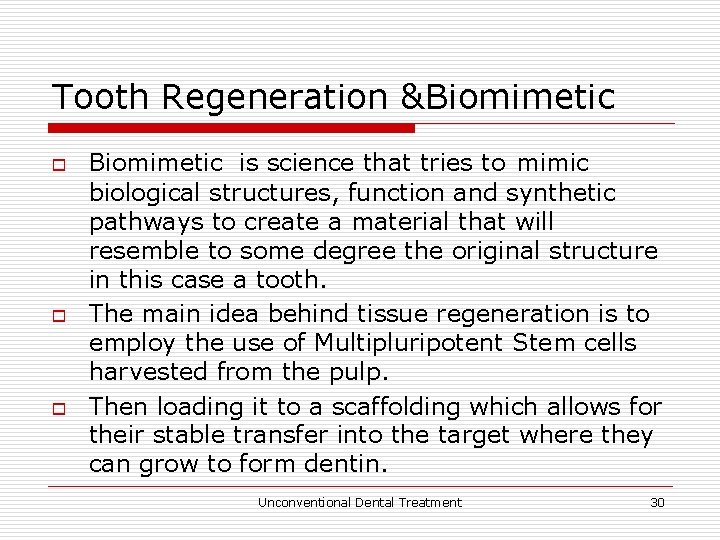 Tooth Regeneration &Biomimetic o o o Biomimetic is science that tries to mimic biological