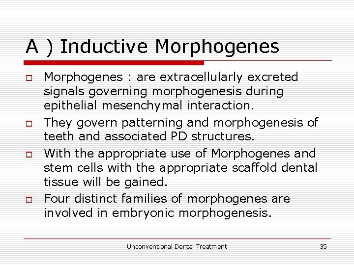 A ) Inductive Morphogenes o o Morphogenes : are extracellularly excreted signals governing morphogenesis