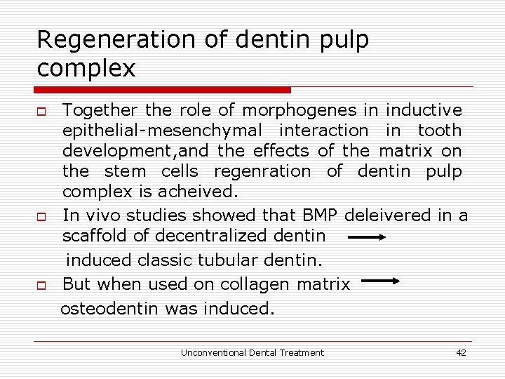 Regeneration of dentin pulp complex o o o Together the role of morphogenes in