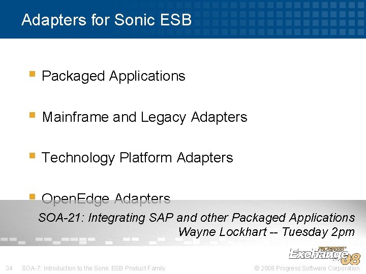 Adapters for Sonic ESB § Packaged Applications § Mainframe and Legacy Adapters § Technology