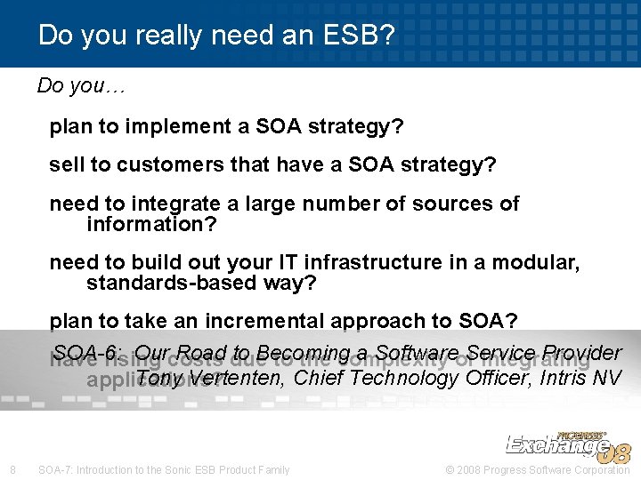 Do you really need an ESB? Do you… plan to implement a SOA strategy?