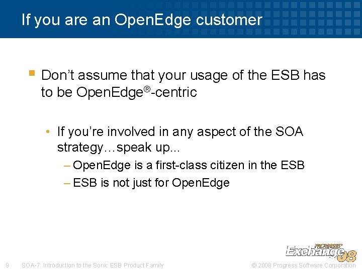 If you are an Open. Edge customer § Don’t assume that your usage of