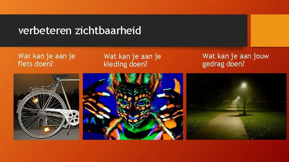 verbeteren zichtbaarheid Wat kan je aan je fiets doen? Wat kan je aan je