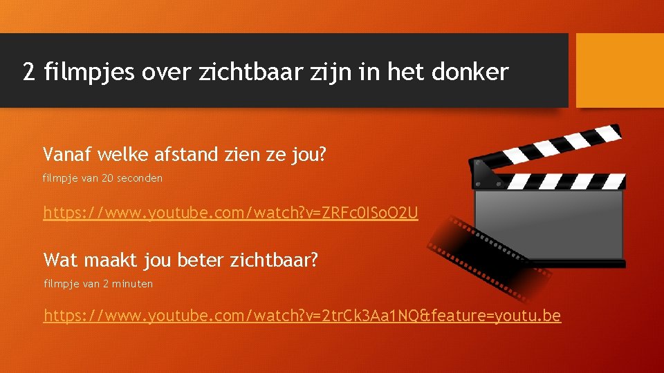 2 filmpjes over zichtbaar zijn in het donker Vanaf welke afstand zien ze jou?