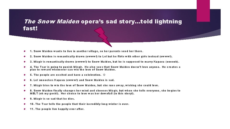 The Snow Maiden opera’s sad story…told lightning fast! 1. Snow Maiden wants to live The Snow Maiden opera’s sad story…told lightning fast! 1. Snow Maiden wants to live