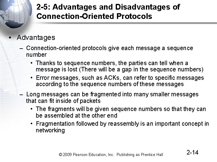 2 -5: Advantages and Disadvantages of Connection-Oriented Protocols • Advantages – Connection-oriented protocols give