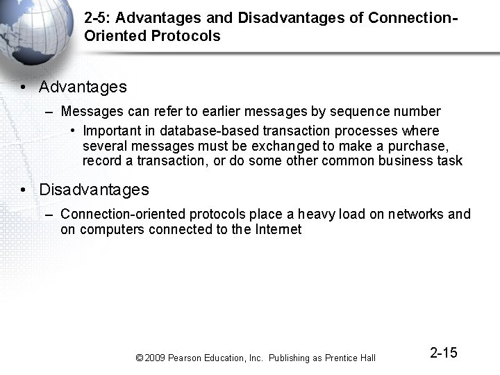 2 -5: Advantages and Disadvantages of Connection. Oriented Protocols • Advantages – Messages can