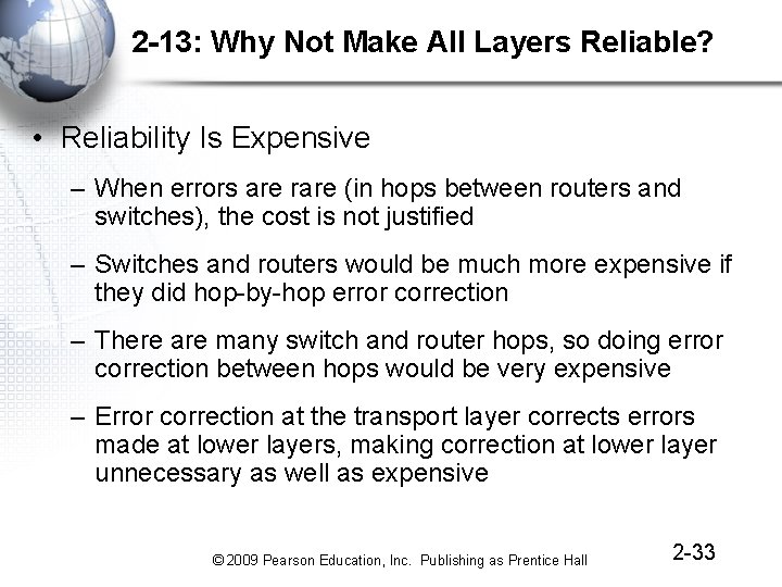 2 -13: Why Not Make All Layers Reliable? • Reliability Is Expensive – When