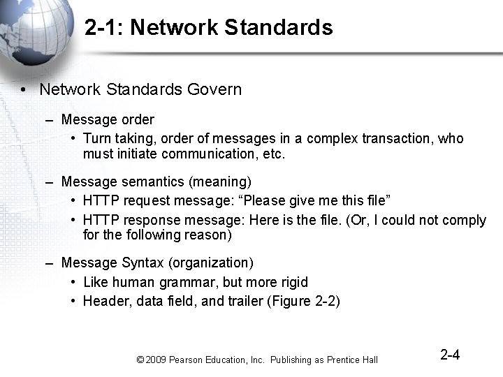 2 -1: Network Standards • Network Standards Govern – Message order • Turn taking,