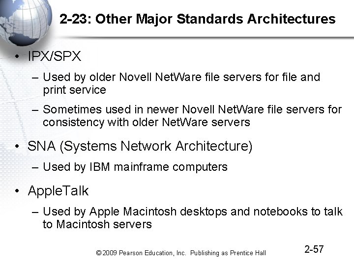 2 -23: Other Major Standards Architectures • IPX/SPX – Used by older Novell Net.