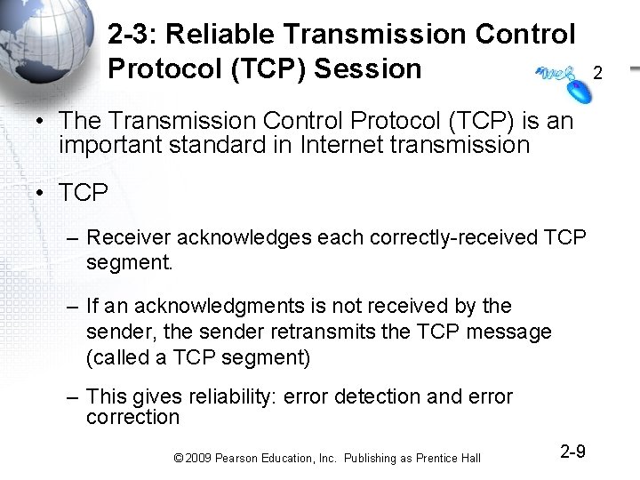 2 -3: Reliable Transmission Control Protocol (TCP) Session • The Transmission Control Protocol (TCP)