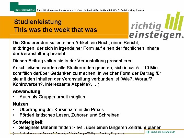 Fakultät für Gesundheitswissenschaften I School of Public Health I WHO Collaborating Centre Studienleistung This