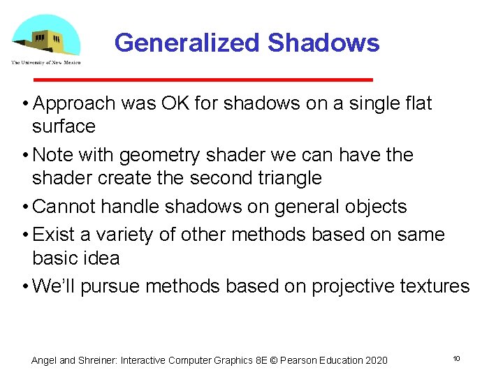 Generalized Shadows • Approach was OK for shadows on a single flat surface • Generalized Shadows • Approach was OK for shadows on a single flat surface •