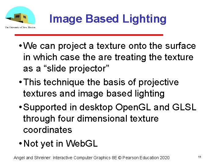 Image Based Lighting • We can project a texture onto the surface in which Image Based Lighting • We can project a texture onto the surface in which