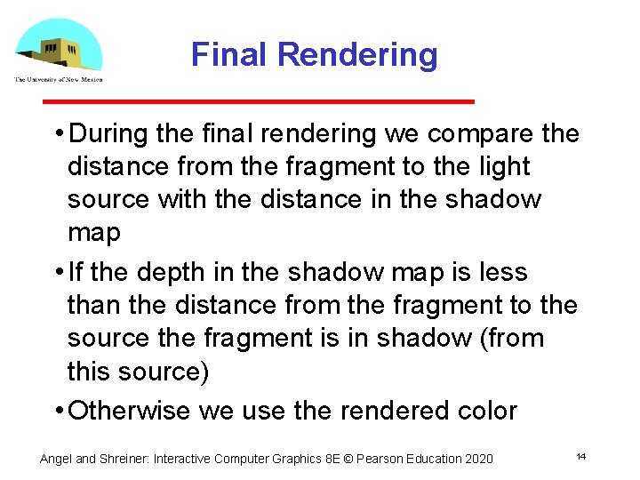 Final Rendering • During the final rendering we compare the distance from the fragment Final Rendering • During the final rendering we compare the distance from the fragment