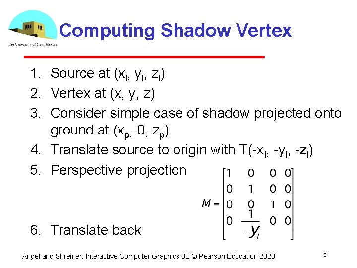 Computing Shadow Vertex 1. Source at (xl, yl, zl) 2. Vertex at (x, y, Computing Shadow Vertex 1. Source at (xl, yl, zl) 2. Vertex at (x, y,