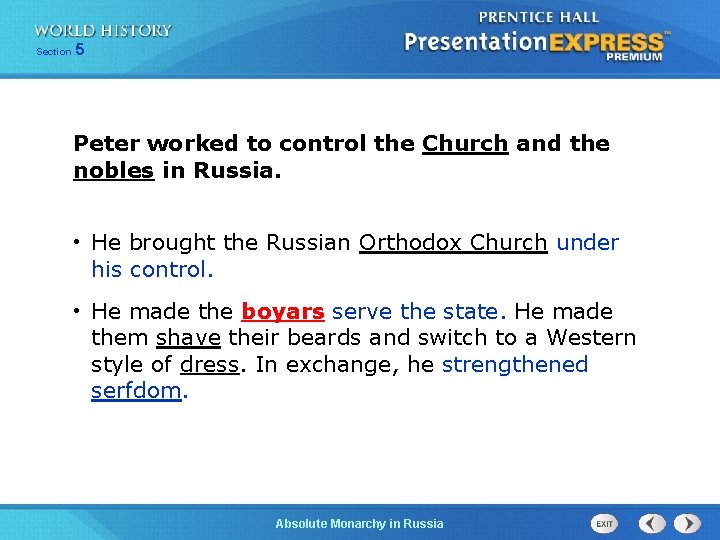 Section 5 Peter worked to control the Church and the nobles in Russia. •