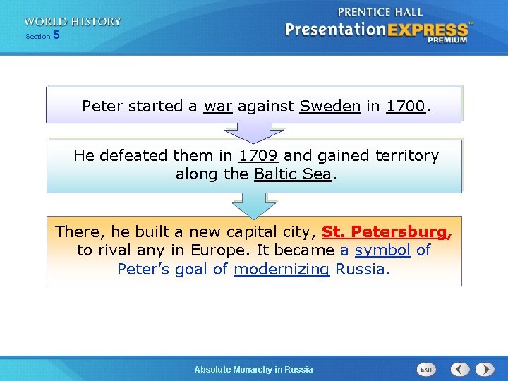 Section 5 Peter started a war against Sweden in 1700. He defeated them in