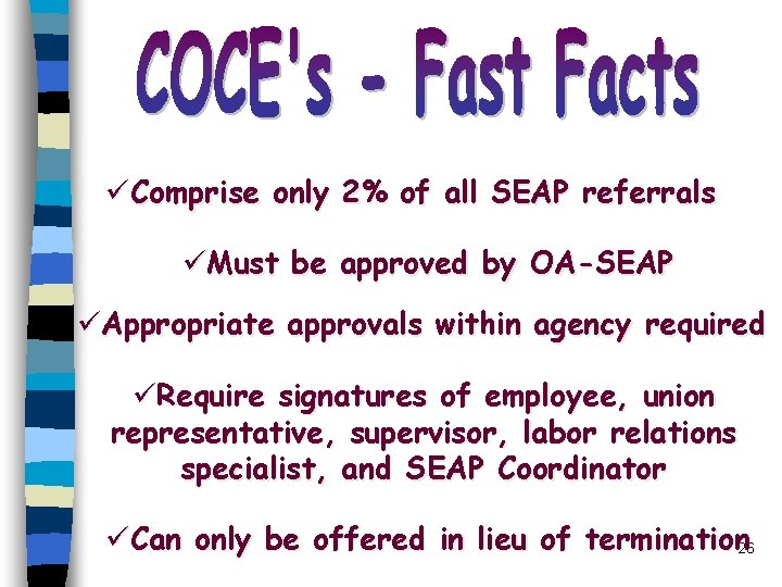 üComprise only 2% of all SEAP referrals üMust be approved by OA-SEAP üAppropriate approvals