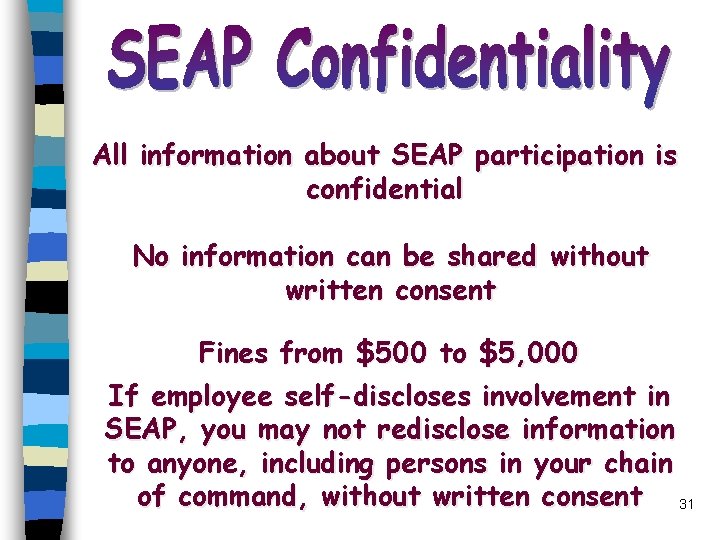 All information about SEAP participation is confidential No information can be shared without written