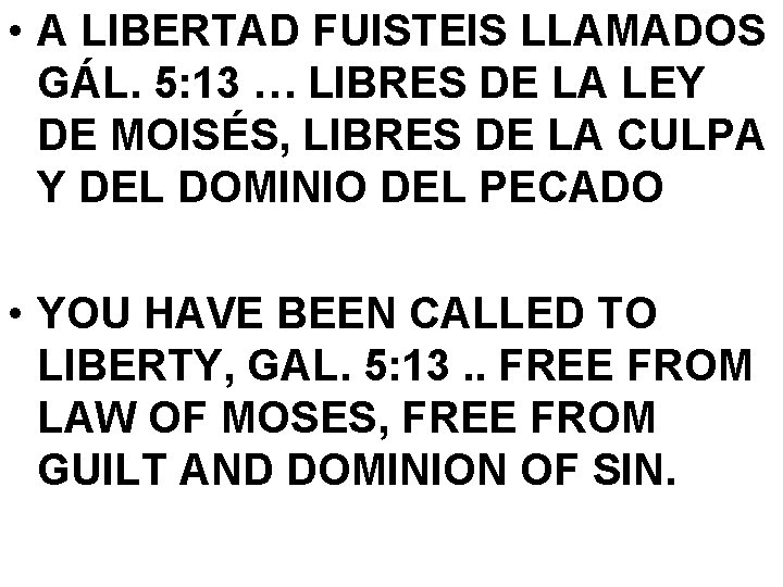  • A LIBERTAD FUISTEIS LLAMADOS GÁL. 5: 13 … LIBRES DE LA LEY