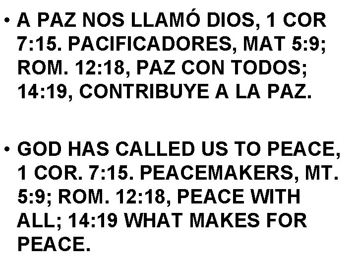  • A PAZ NOS LLAMÓ DIOS, 1 COR 7: 15. PACIFICADORES, MAT 5: