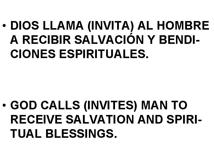  • DIOS LLAMA (INVITA) AL HOMBRE A RECIBIR SALVACIÓN Y BENDICIONES ESPIRITUALES. •