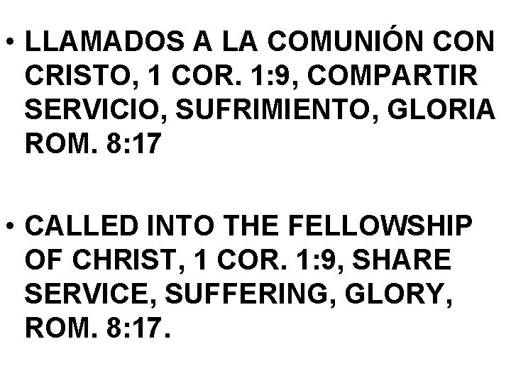  • LLAMADOS A LA COMUNIÓN CON CRISTO, 1 COR. 1: 9, COMPARTIR SERVICIO,