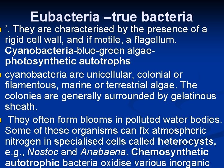 n n n Eubacteria –true bacteria ’. They are characterised by the presence of