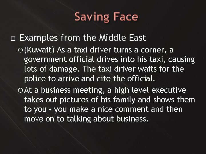  Examples from the Middle East (Kuwait) As a taxi driver turns a corner,