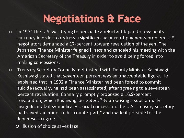 Negotiations & Face In 1971 the U. S. was trying to persuade a reluctant