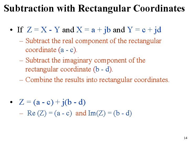 Subtraction with Rectangular Coordinates • If Z = X - Y and X =