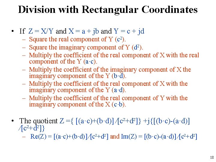 Division with Rectangular Coordinates • If Z = X/Y and X = a +