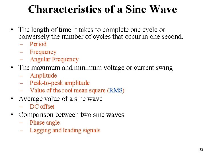 Characteristics of a Sine Wave • The length of time it takes to complete