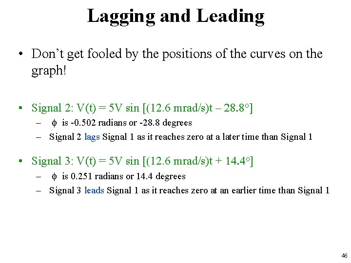 Lagging and Leading • Don’t get fooled by the positions of the curves on