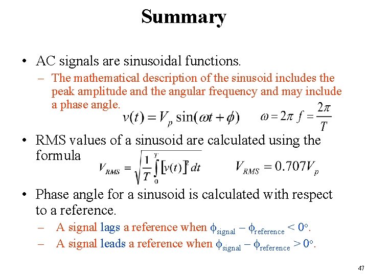 Summary • AC signals are sinusoidal functions. – The mathematical description of the sinusoid