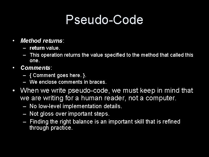 Pseudo-Code • Method returns: – return value. – This operation returns the value specified