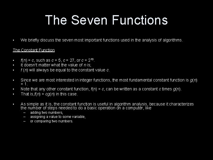 The Seven Functions • We briefly discuss the seven most important functions used in