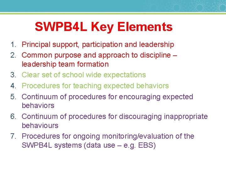 SWPB 4 L Key Elements 1. Principal support, participation and leadership 2. Common purpose