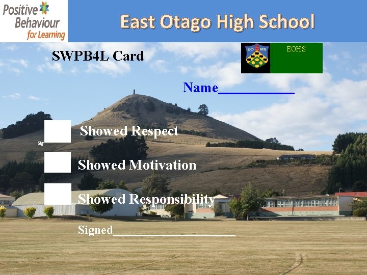 East Otago High School EOHS SWPB 4 L Card Name Showed Respect Sig Showed