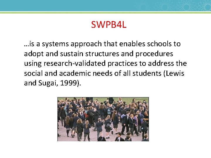 SWPB 4 L …is a systems approach that enables schools to adopt and sustain