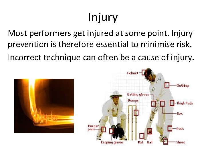 Injury Most performers get injured at some point. Injury prevention is therefore essential to