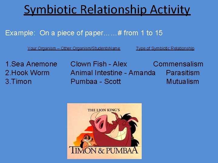 Symbiotic Relationship Activity Example: On a piece of paper……# from 1 to 15 Your